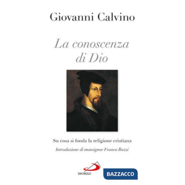 Conoscenza di Dio. Su cosa si fonda la religione cristiana (La)