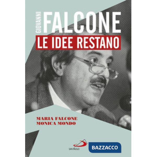 Giovanni Falcone. Le idee restano