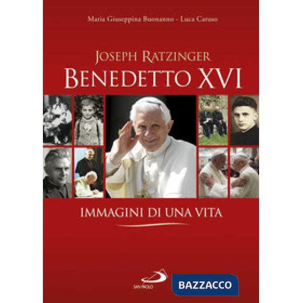 Benedetto XVI. Immagini di una vita