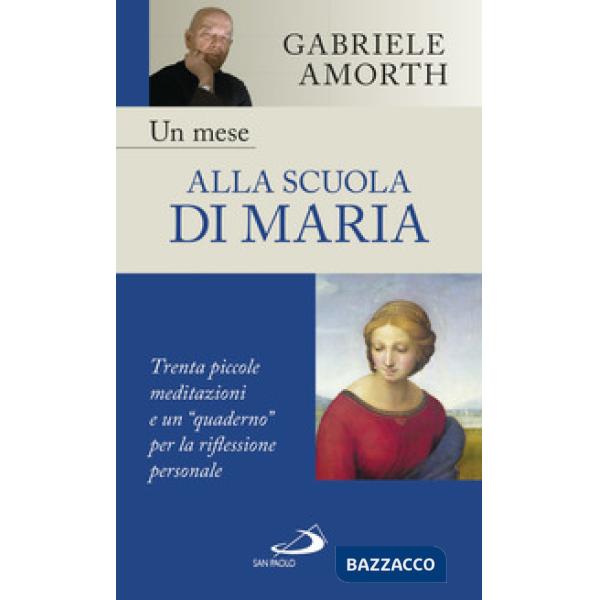 Mese alla scuola di Maria. Trenta piccole meditazioni e un "quaderno" per la riflessione personale (Un)