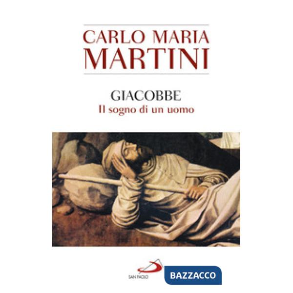 Giacobbe. Il sogno di un uomo