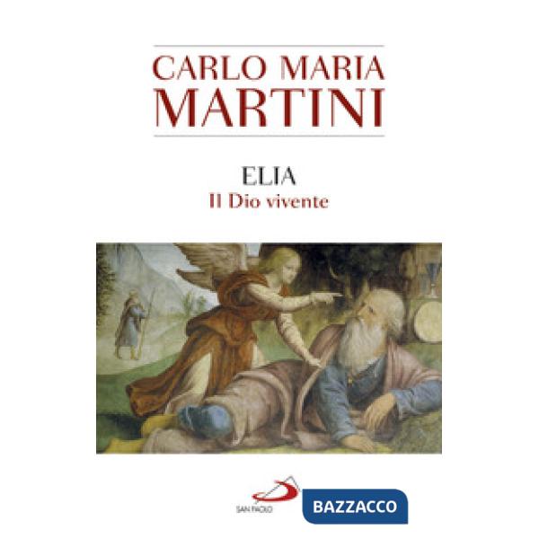 Elia. Il Dio vivente