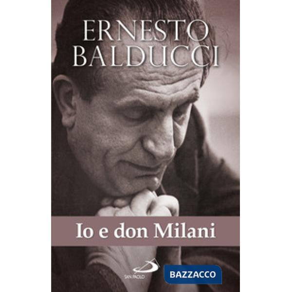 Io e don Milani. Pagine inedite e ritrovate