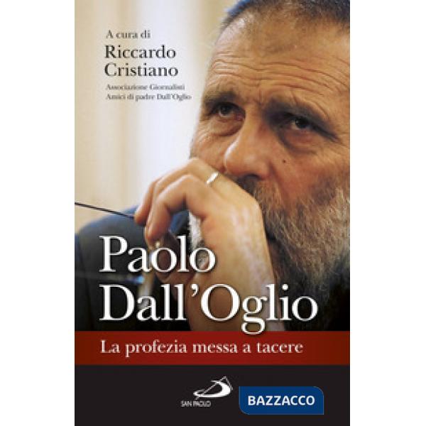 Paolo Dall'Oglio. La profezia messa a tacere