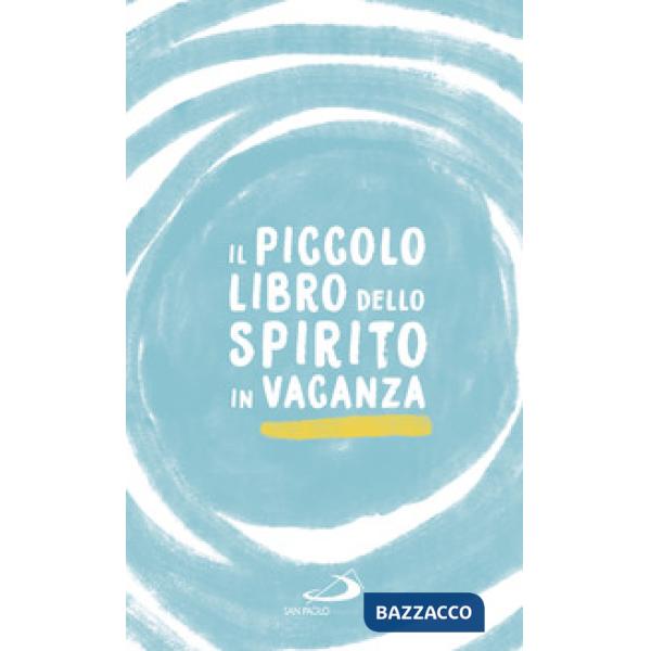 Piccolo libro dello spirito in vacanza (Il)