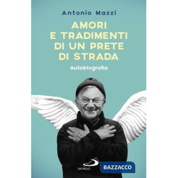 Amori e tradimenti di un prete di strada