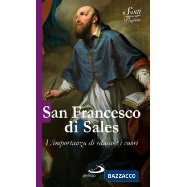 San Francesco di Sales. L'importanza di educare i cuori