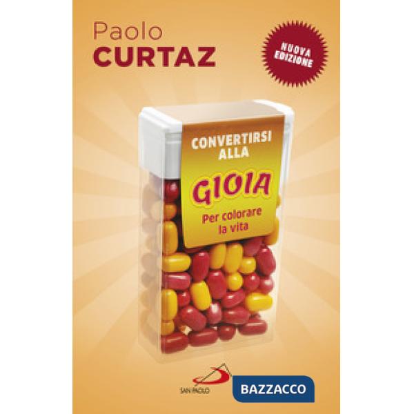 Convertirsi alla gioia. Per colorare la vita