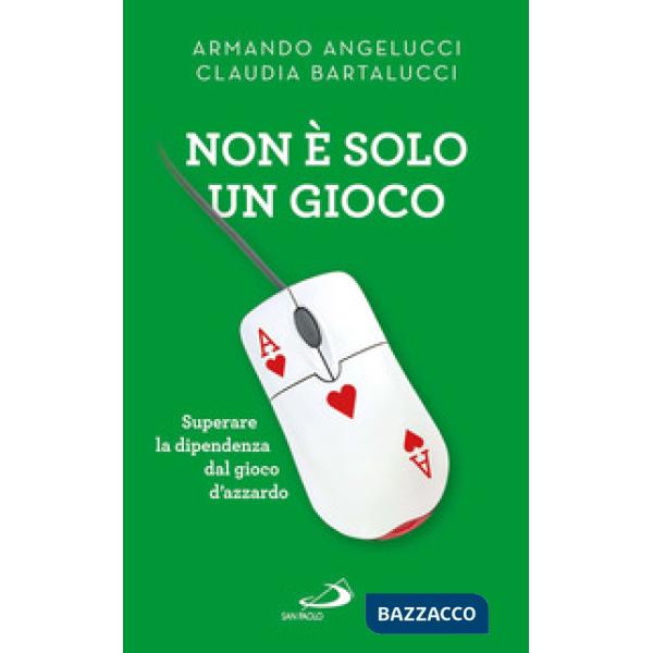 Non è solo un gioco. Superare la dipendenza dal gioco d'azzardo