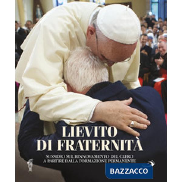 Lievito di fraternità. Sussidio sul rinnovamento del clero a partire dalla formazione permanente