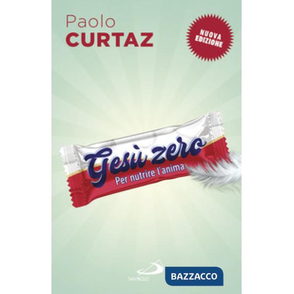 Gesù zero. Per nutrire l'anima