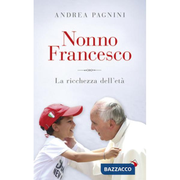 Nonno Francesco. La ricchezza dell'età
