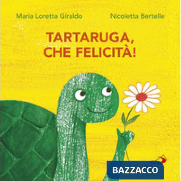 Tartaruga, che felicità!