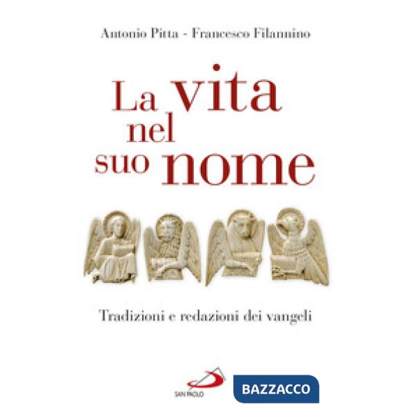 Vita nel suo nome. Tradizioni e redazioni dei Vangeli (La)