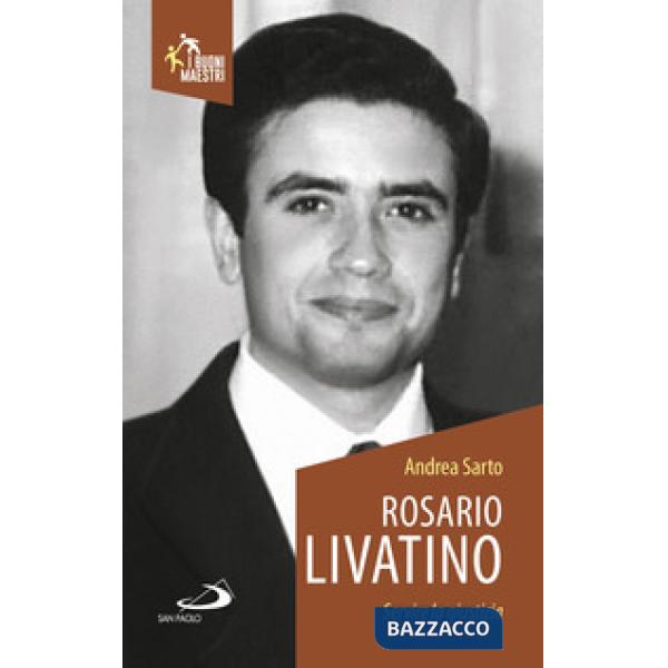 Rosario Livatino. Servire la giustizia