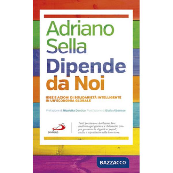 Dipende da noi. Idee e azioni di solidarietà intelligente in un'economia globale