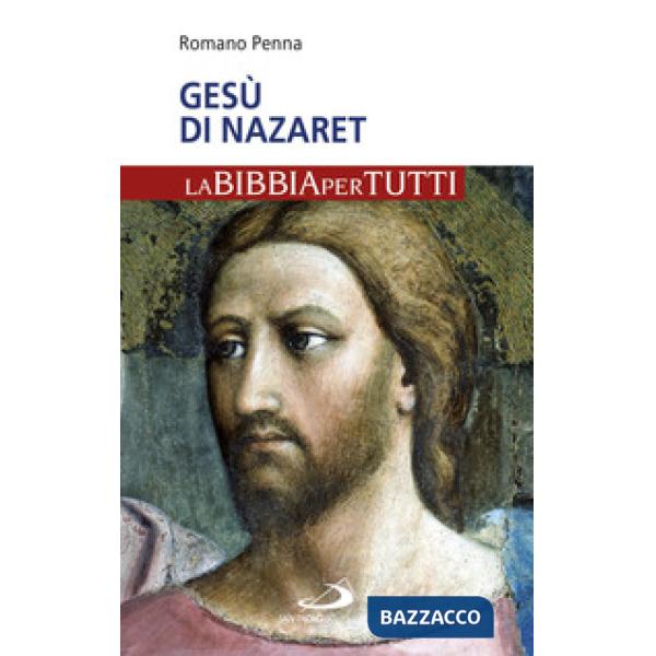 Gesù di Nazaret. La Bibbia per tutti