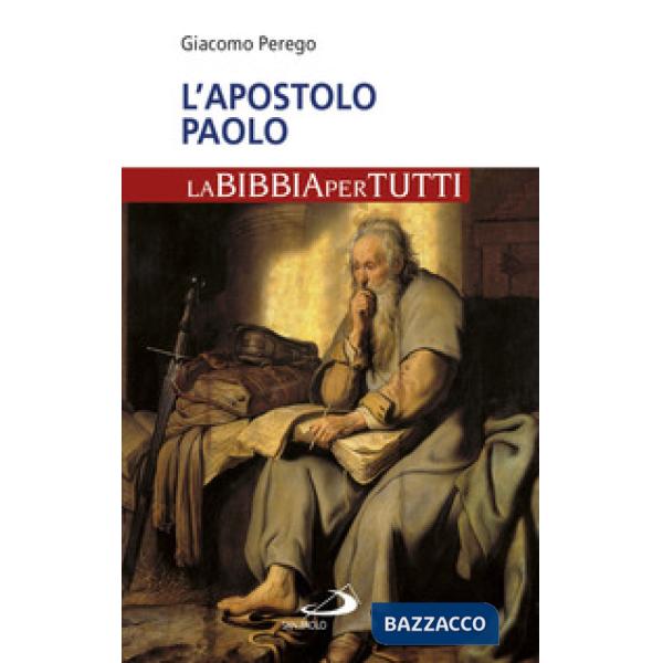 Apostolo Paolo. La Bibbia per tutti (L')