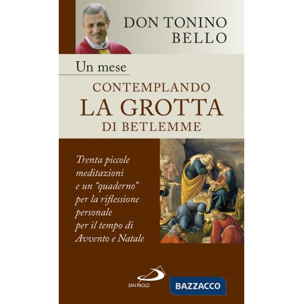 Mese contemplando la grotta di Betlemme. Trenta piccole meditazioni e un quaderno per la riflessione personale per il tempo di A