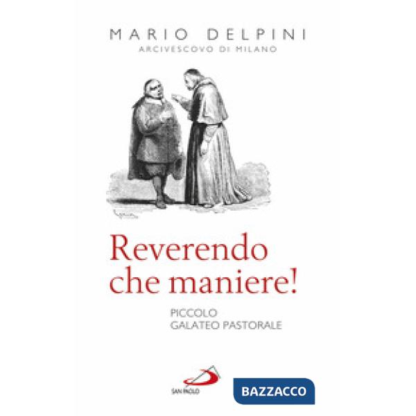 Reverendo che maniere! Piccolo galateo pastorale