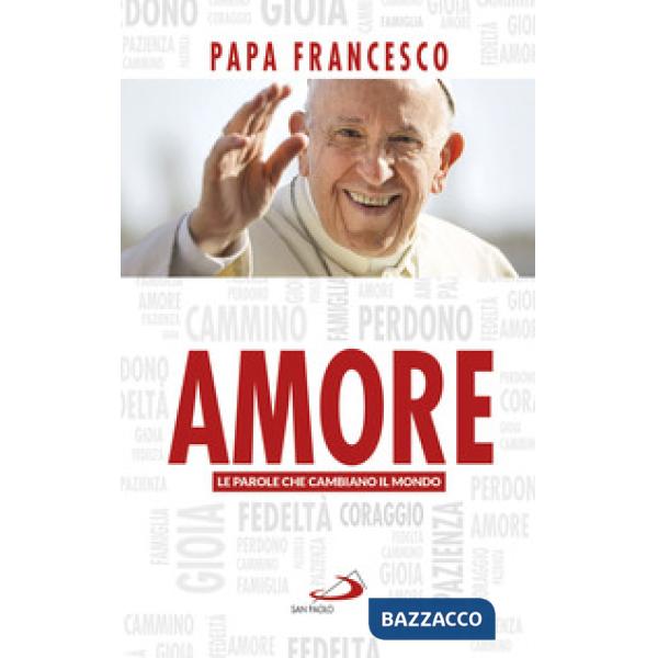 Amore. Le parole che cambiano il mondo