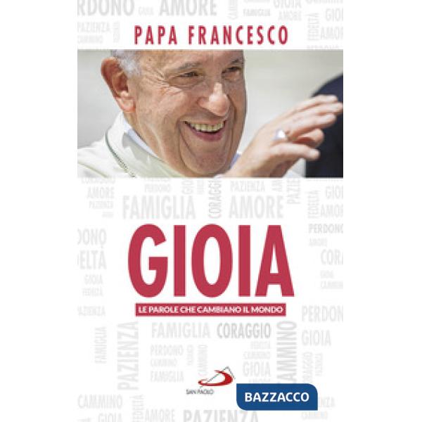 Gioia. Le parole che cambiano il mondo