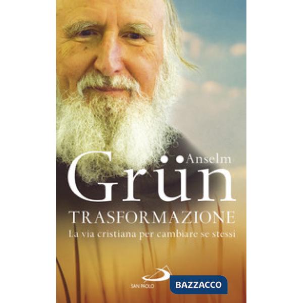 Trasformazione. La vita cristiana per cambiare se stessi