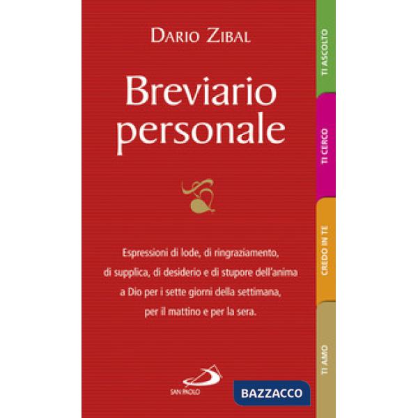 Breviario personale. Espressioni di lode, di ringraziamento, di supplica, di desiderio e di stupore dell'anima a Dio per i sette