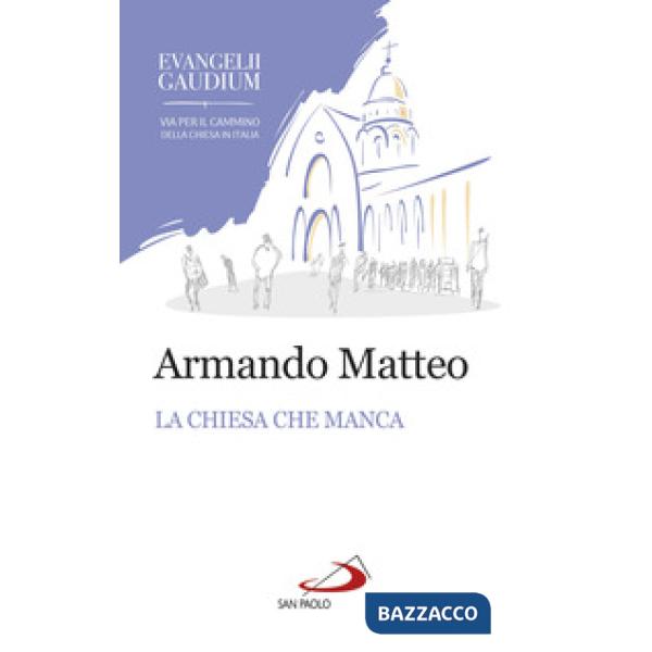 Chiesa che manca. I giovani, le donne e i laici nell'Evangelii gaudium (La)