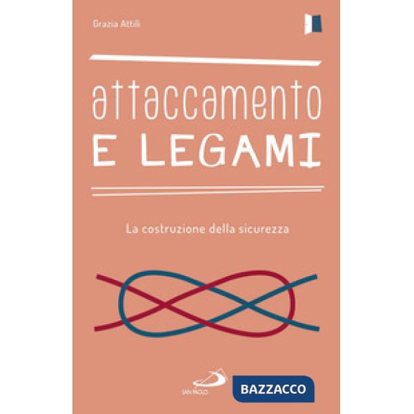 Attaccamento e legami. La costruzione della sicurezza
