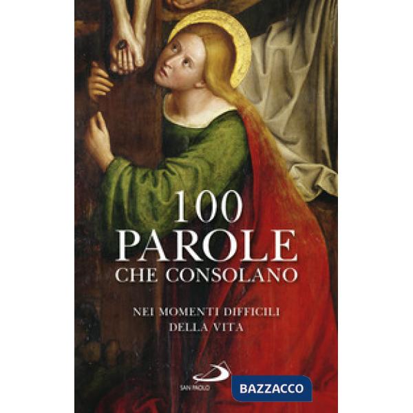 100 parole che consolano nei momenti difficili della vita