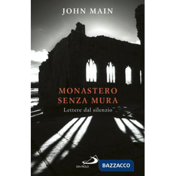 Monastero senza mura. Lettere dal silenzio