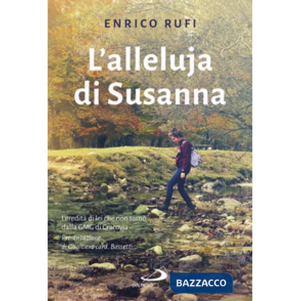 Alleluja di Susanna. L'eredità di lei che non tornò dalla GMG di Cracovia (L')