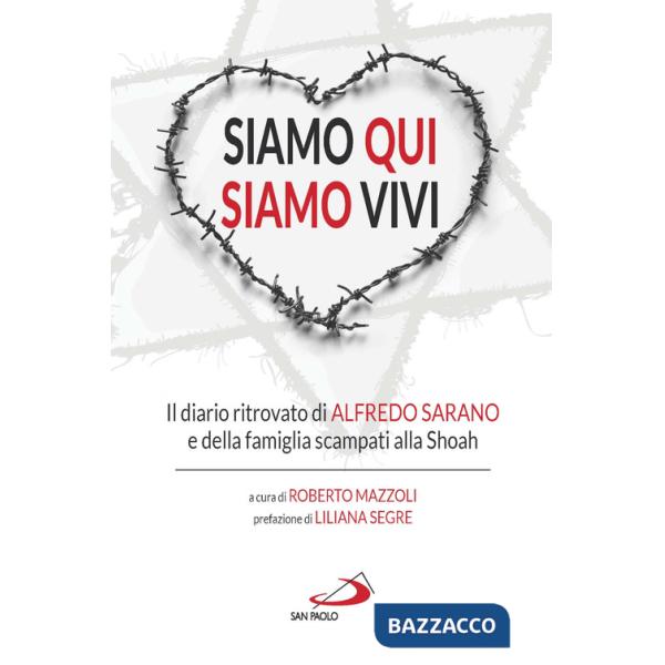 Siamo qui siamo vivi. Il diario inedito di Alfredo Sarano e della famiglia scampati alla Shoah