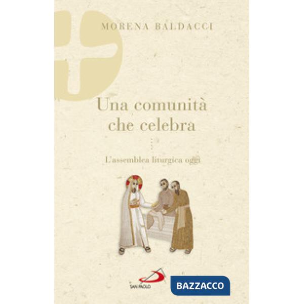 Comunità che celebra. L'assemblea liturgica oggi (Una)