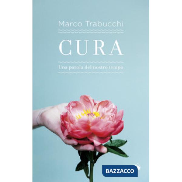 Cura. Una parola del nostro tempo