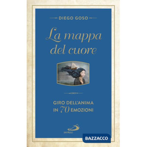 Mappa del cuore. Giro dell'anima in 70 emozini (La)