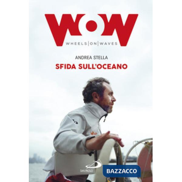 Sfida sull'oceano. Un'eccezionale impresa di mare in sedia a rotelle