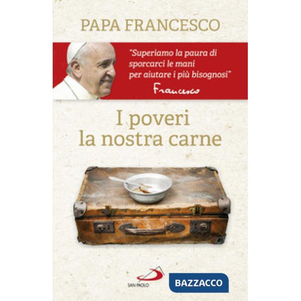 Poveri, la nostra carne (I)
