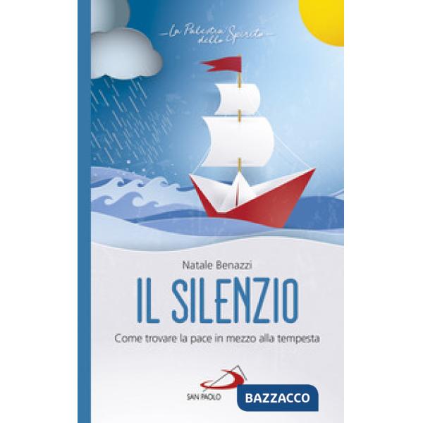 Silenzio. Come trovare la pace in mezzo alla tempesta (Il)