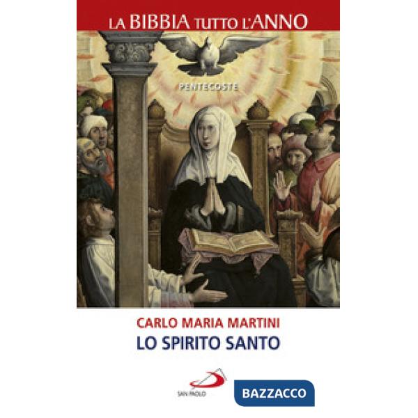 Spirito Santo. La Bibbia tutto l'anno. Pentecoste (Lo)