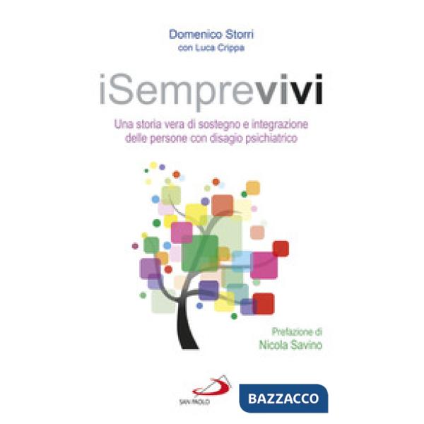 ISemprevivi. Una storia vera di sostegno e integrazione delle persone con disagio psichiatrico