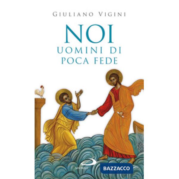 Noi uomini di poca fede