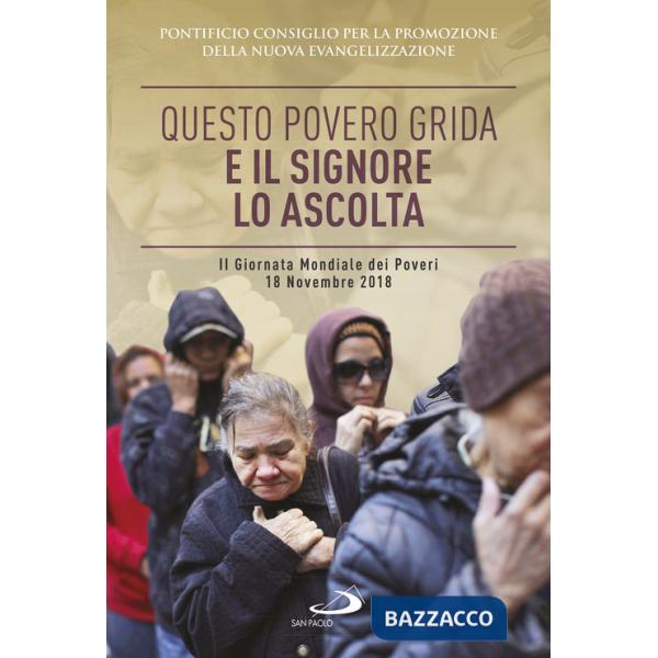 Questo povero grida e il Signore lo ascolta. II Giornata Mondiale dei Poveri. 18 Novembre 2018. Sussidio pastorale