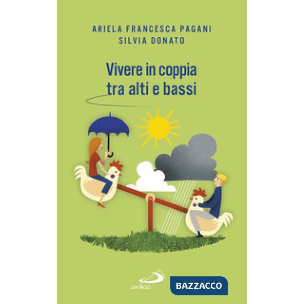 Vivere in coppia tra alti e bassi. Senza perdere di vista la meta