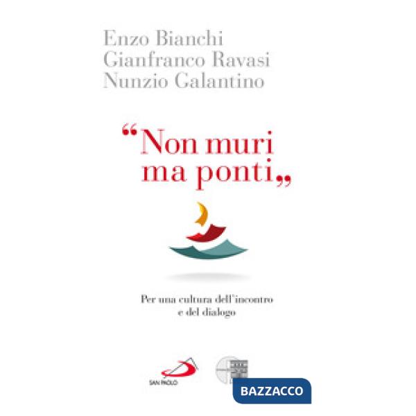 «Non muri ma ponti». Per una cultura dell'incontro e del dialogo