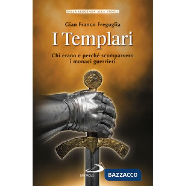 Templari. Chi erano e perché scomparvero i monaci guerrieri (I)