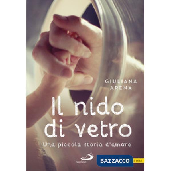 Nido di vetro. Una piccola storia d'amore (Il)