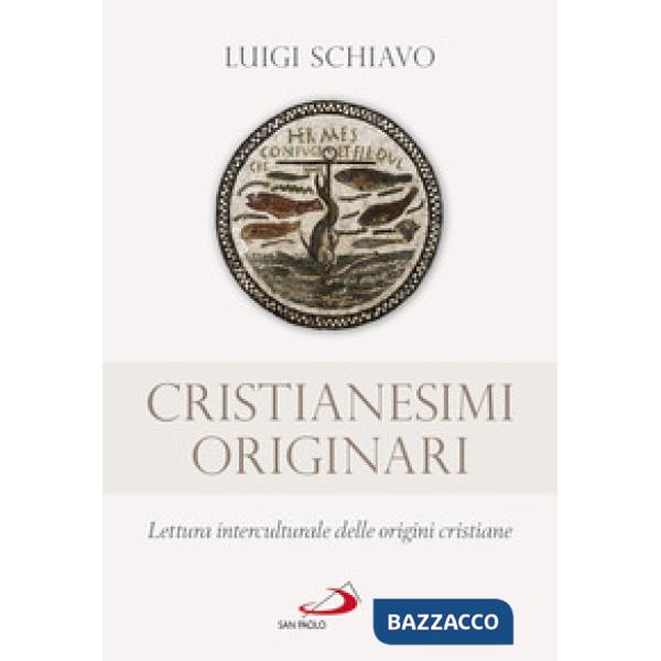 Cristianesimi originari. Lettura interculturale delle origini cristiane
