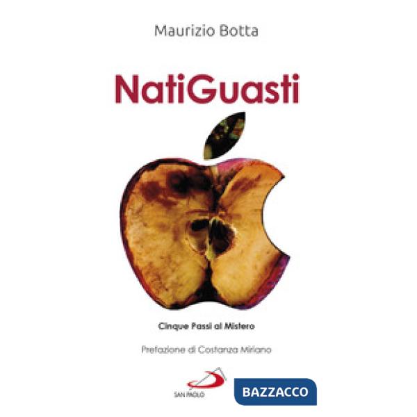 Natiguasti. Cinque passi al Mistero